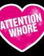 Attention Whore Vinyl Decal Sticker