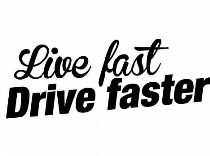 Live Fast Drive Faster funny auto decal