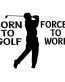 born to golf decal