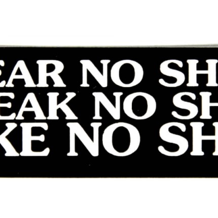 hear-no-shit-speak-no-shit-take-no-shit-sticker