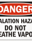 Do Not Breathe Vapors Danger Sign