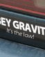 OBEY GRAVITY its the law bumper sticker