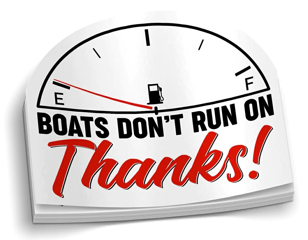 Boats Dont Run On Thanks Funny Boat Sticker - Pro Sport Stickers