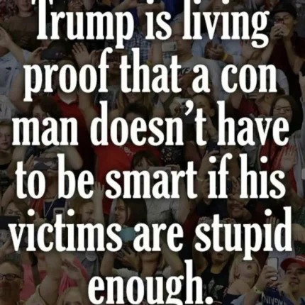 tRump cons stupid NOT FUNNY stic