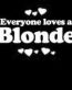 Everyone Loves an Blonde