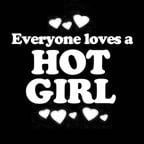 Everyone Loves an Hot Girl