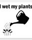 i_wet_my_plants_square_sticker