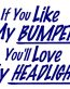 If You Like My Bumper Adhesive Vinyl Decal