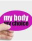 MY BODY MY CHOICE STICKER OVAL