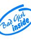Bad Girl Inside Decal - 811