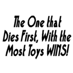 Most Toys Wins vinyl decal - 828D