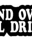 Bend Over I'll Drive Sticker