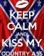 keep calm and kiss my country ass sticker