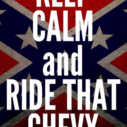 keep calm and ride that chevy rebel sticker