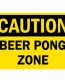 CAUTION BEER PONG ZOVE FUNNY BOOZE STICKER