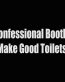 confessional booths make good toilets