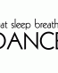 eat  sleep breathe dance decal