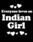 Everyone Loves an Indian Girl