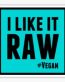I LIKE IT RAW VEGAN STICKER