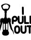 I PULL OUT FUNNY DIE CUT DECAL FOR GUYS