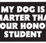 My Dog is Smart Bumper Sticker