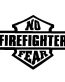 Firefighter no fear decal