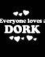 Everyone Loves an Dork