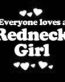 Everyone Loves an Redneck Girl