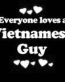 Everyone Loves an Vietnamese Guy
