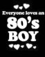 Everyone Loves an 80's Boy