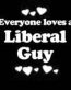 Everyone Loves an Liberal Guy