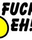 Fuckn Eh Funny Sticker