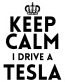 KEEP CALM AND DRIVE A TESLA AUTO STICKER