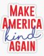 make america KIND again anti hate sticker