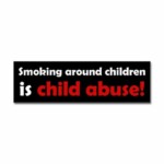 smoking is child abuse bumper sticker