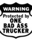 Warning Bad Ass Trucker Vinyl Big Rig Decal