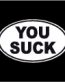 You Suck Oval Decal