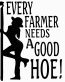 every good farmer needs a good hoe decal