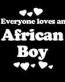 Everyone Loves an African Boy