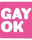 GAY OK PINK SQUARE STICKER