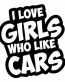 I Love Girls Who Like Cars Die Cut Decal