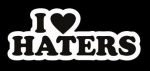 I love Haters Diecut Vinyl Sticker