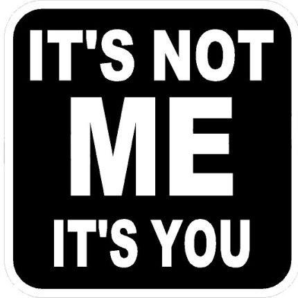 Its Not Me ItsYou Sticker