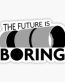 THE FUTURE IS BORING ELON STICKER