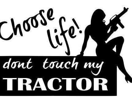 choose life dont touch my tractor farming decal