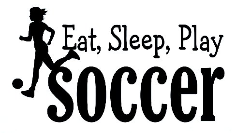 Eat Sleep Play SOCCER Female