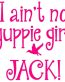 I aint no yuppie girl JACK Duck Decal