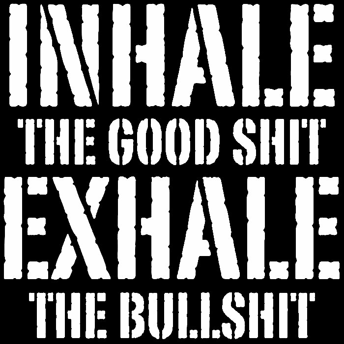 inhale good shit exhale bullshit sticker