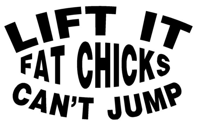 lift-it-fat-chicks-cant-jump-vinyl-car-decal-pro-sport-stickers