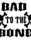 Bad to the Bone Vinyl Car Decal